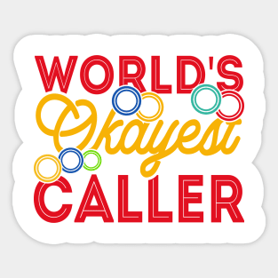 World's Okayest Caller T shirt For Women Sticker